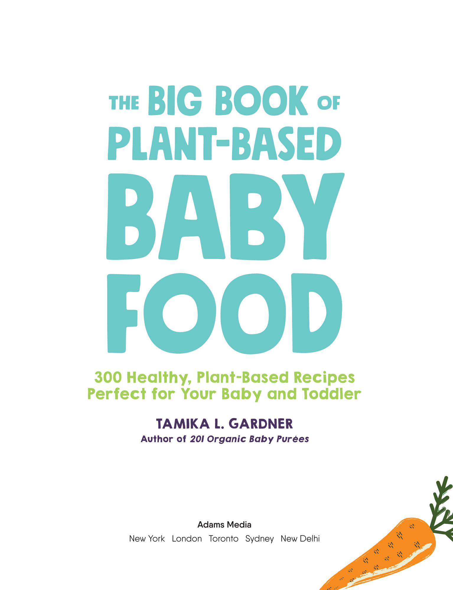 The Big Book of Plant-Based Baby Food 300 Healthy Plant-Based Recipes Perfect for Your Baby and Toddler - image 2