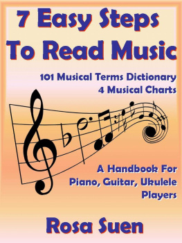 Rosa Suen 7 Easy Steps to Read Music--A Handbook for Piano, Guitar, Ukulele Players