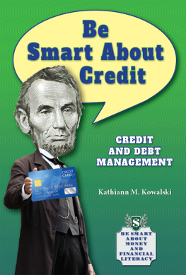 Kathiann M. Kowalski - Be Smart about Credit: Credit and Debt Management