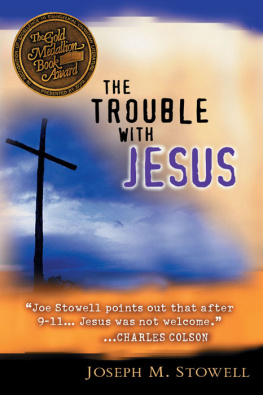 Joseph M. Stowell - The Trouble with Jesus