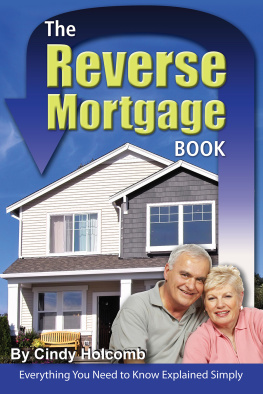 Cindy Holcomb - The Reverse Mortgage Book: Everything You Need to Know Explained Simply