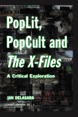 Jan Delasara - Poplit, Popcult and the X-Files: A Critical Exploration