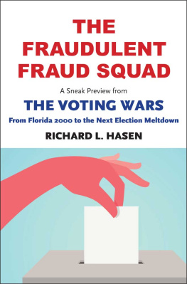 Richard L. Hasen - The Fraudulent Fraud Squad: Understanding the Battle Over Voter Id: A Sneak Preview from The Voting Wars: From Florida 2000 to the Next Election Meltdown