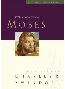 Charles R. Swindoll - Great Lives: Moses: A Man of Selfless Dedication