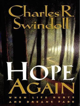 Charles R. Swindoll Hope Again: When Life Hurts and Dreams Fade