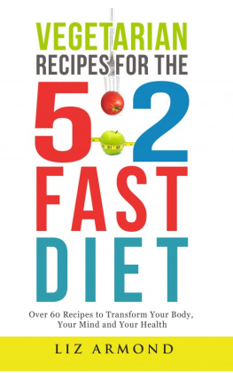 Liz Armond - Vegetarian Recipes for the 5: 2 Fast Diet: The 5: 2 Fast Diet Recipes, no. 2