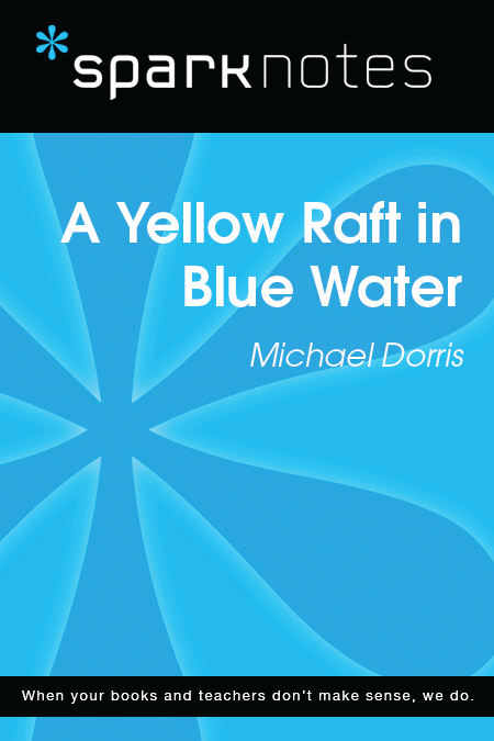 A Yellow Raft in Blue Water Michael Dorris 2003 2007 by Spark Publishing This - photo 1