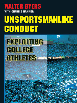 Walter Byers Unsportsmanlike Conduct: Exploiting College Athletes