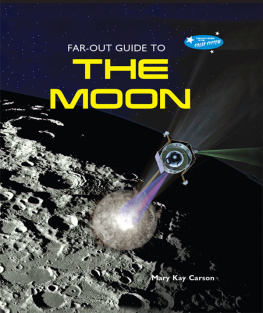 Mary Kay Carson - Far-Out Guide to the Moon