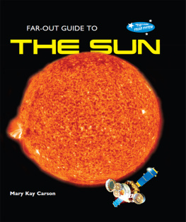 Mary Kay Carson - Far-Out Guide to the Sun