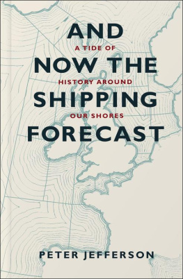 Peter Jefferson And Now the Shipping Forecast: A Tide of History Around Our Shores