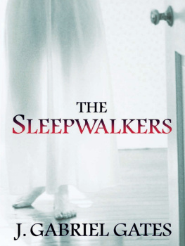 J. Gabriel Gates - The Sleepwalkers