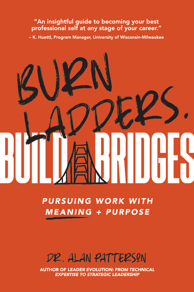 Burn Ladders Build Bridges Burn Ladders Build Bridges Pursuing Work - photo 1