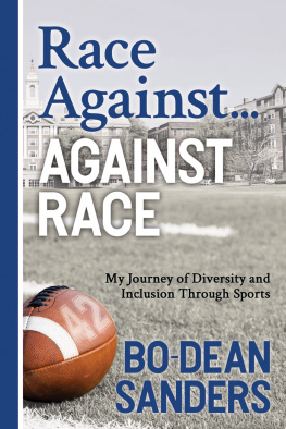 Bo-Dean Sanders - Race Against ... Against Race: My Journey of Diversity and Inclusion Through Sports