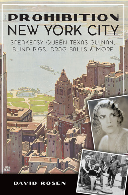 David Rosen Prohibition New York City: Speakeasy Queen Texas Guinan, Blind Pigs, Drag Balls & More