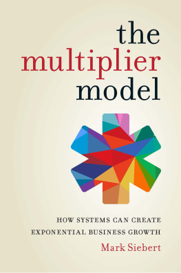 Mark Sibert - The Multiplier Model: How Systems Can Create Exponential Business Growth