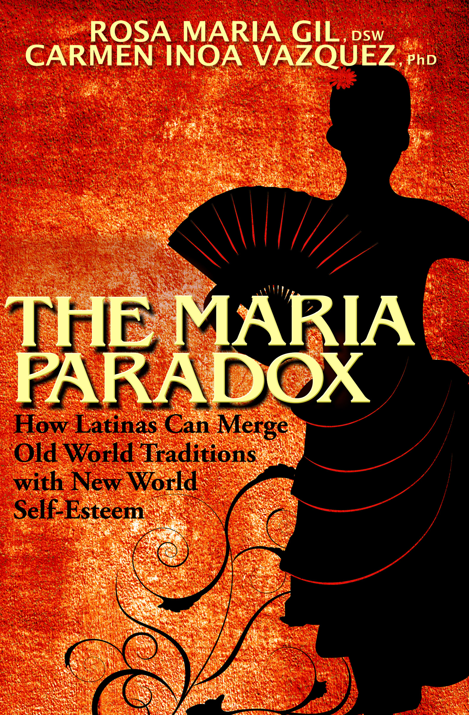 The Maria Paradox How Latinas Can Merge Old World Traditions with New World - photo 1