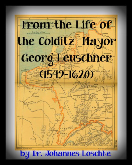 Johannes Loschke - From the Life of the Colditz Mayor: Georg Leuschner (1549-1620)