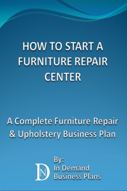 In Demand Business Plans - How To Start A Furniture Repair Center: A Complete Furniture Repair & Upholstery Business Plan