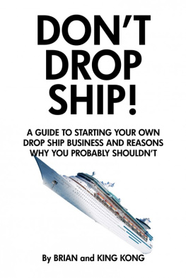 Brilliant Building - Dont Drop Ship! A Guide to Starting Your Own Drop Ship Business and Reasons Why You Probably Shouldnt