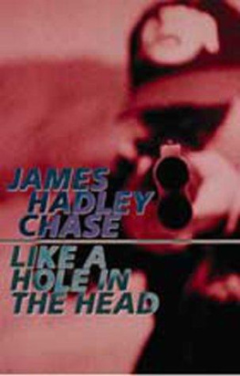 James Hadley Chase - Like a Hole in the Head