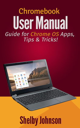 Shelby Johnson Chromebook User Manual: Guide for Chrome OS Apps, Tips & Tricks!