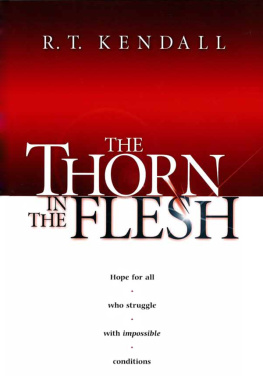 R.T. Kendall - The Thorn In The Flesh: Hope for all who struggle with impossible conditions