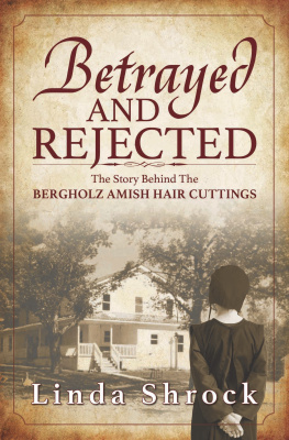 Linda Shrock - Betrayed and Rejected: The Story Behind The Bergholz Amish Hair Cuttings