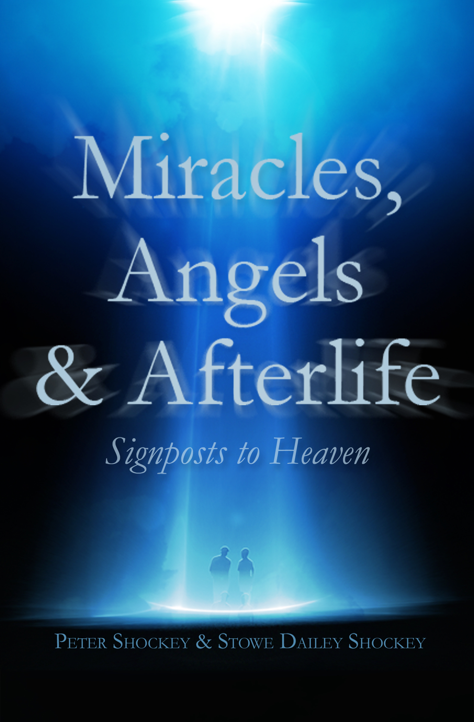 Miracles Angels Afterlife Signposts to Heaven Peter Shockey with Stowe D - photo 1