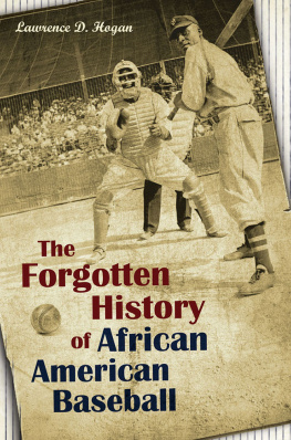 Lawrence D. Hogan The Forgotten History of African American Baseball