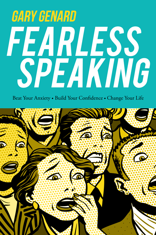 Fearless Speaking will change your life Dr Gary Genard gives you invaluable - photo 1