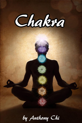 Anthony Chi - CHAKRA: Learning your energies to find balance, health and happiness