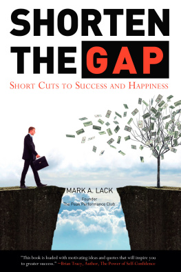 Mark Lack Shorten the Gap: Short Cuts to Success and Happiness