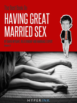 David Wygant - The Best Book on Having Great Married Sex