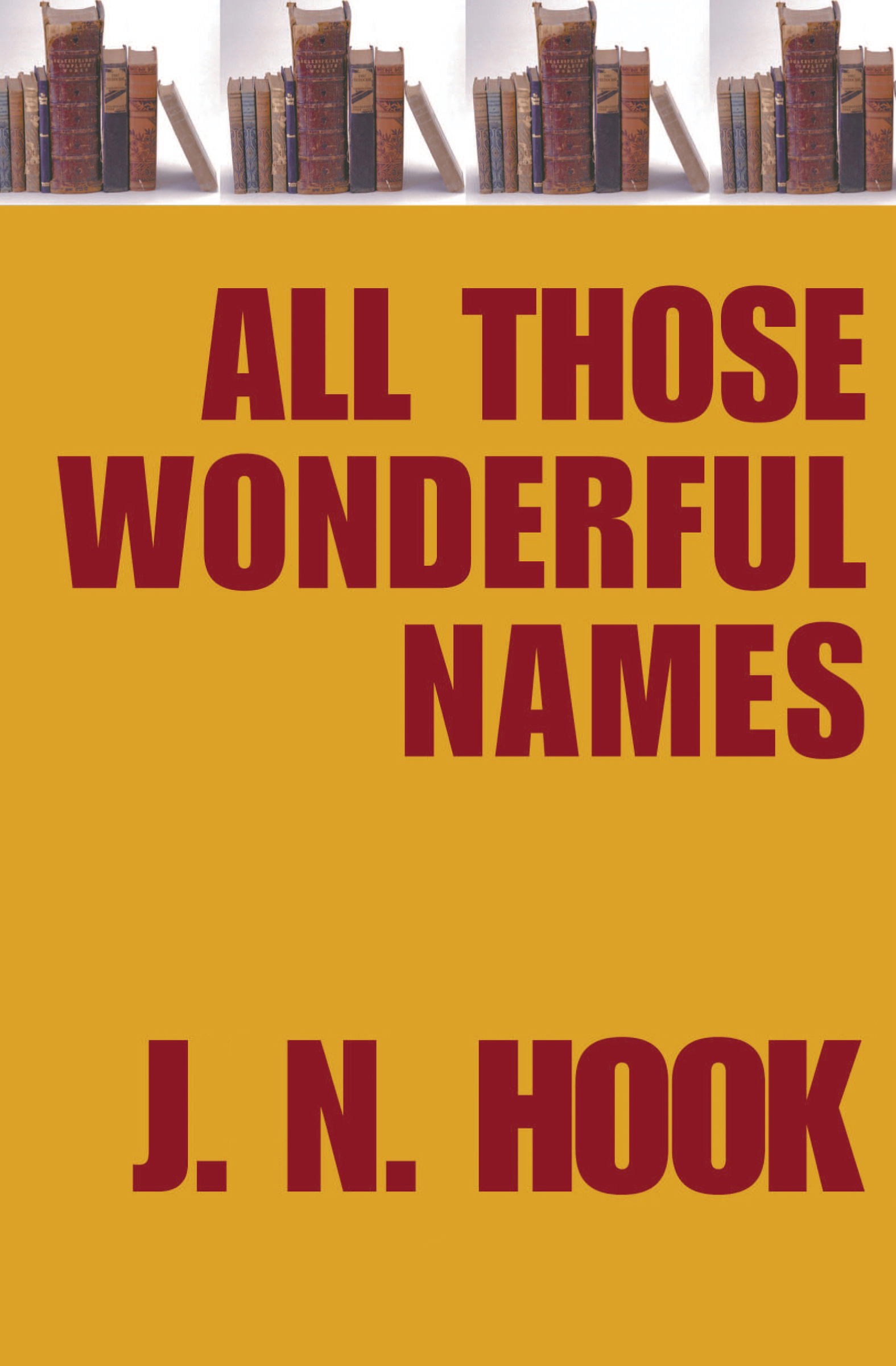 All Those Wonderful Names JN Hook Contents Part I The Names People Give - photo 3