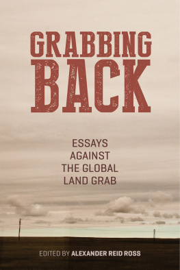 Alexander Reid Ross - Grabbing Back: Essays Against the Global Land Grab