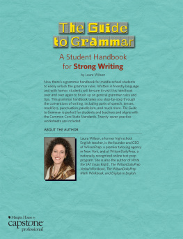 Laura Wilson The Guide to Grammar: A Student Handbook for Strong Writing