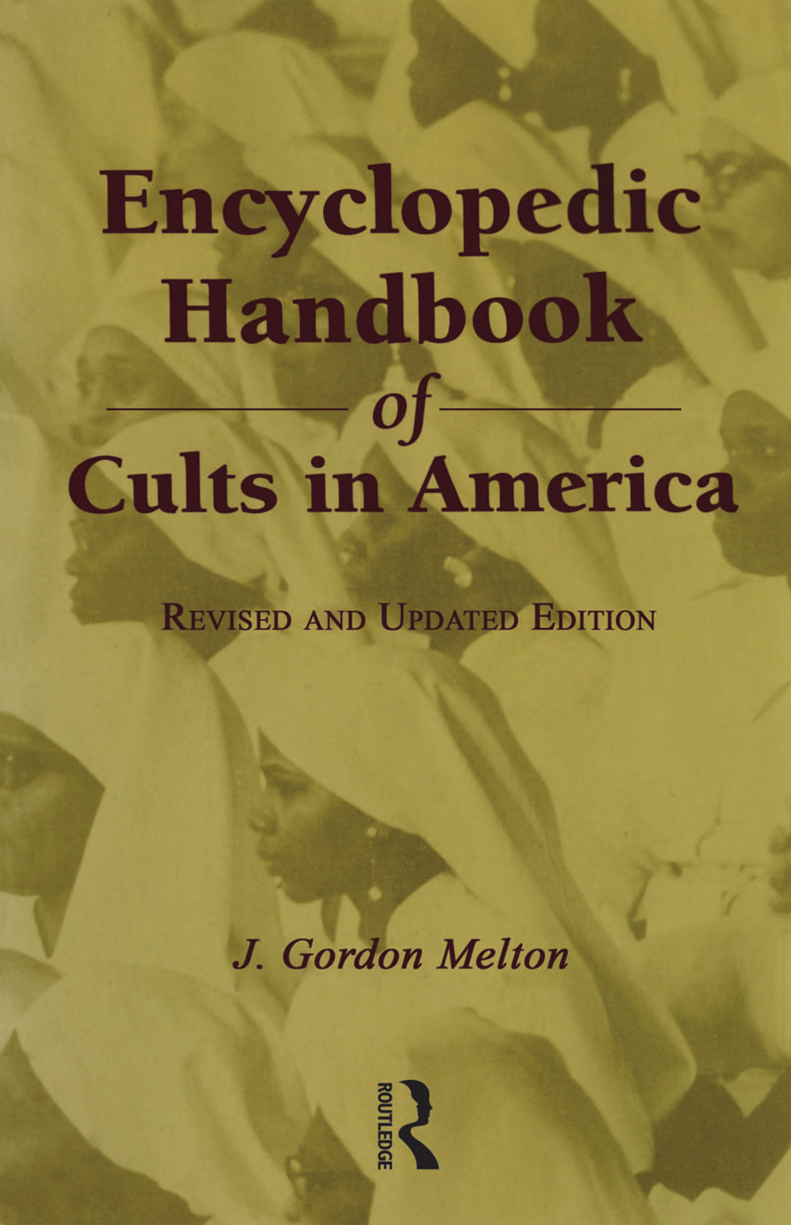 ENCYCLOPEDIC HANDBOOK OF CULTS IN AMERICA REVISED AND UPDATED EDITION by J - photo 1