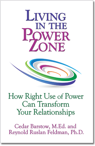 Living in the Power Zone How Right Use of Power Can Transform YourRelationships - photo 1