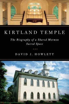 David J. Howlett - Kirtland Temple: The Biography of a Shared Mormon Sacred Space