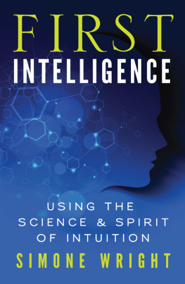 Simone Wright - First Intelligence: Using the Science and Spirit of Intuition