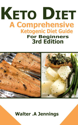 Walter. A. Jennings - Keto Diet: A Comprehensive Ketogenic Diet Guide for Beginners