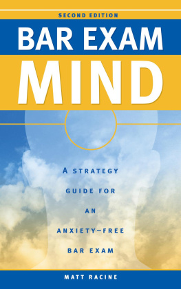 Matt Racine Bar Exam Mind: A Strategy Guide to an Anxiety-Free Bar Exam