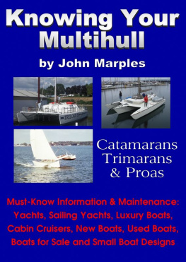 John Marples Knowing Your Multihull: Catamarans, Trimarans, Proas--Including Sailing Yachts, Luxury Boats, Cabin Cruisers, New & Used Boats, Boats for Sale and Other Boat Designs