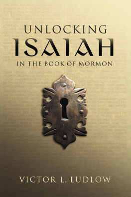 Victor L. Ludlow - Unlocking Isaiah in the Book of Mormon