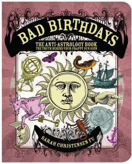 Sarah Christensen Fu - Bad Birthdays: The Truth Behind Your Crappy Sun Sign