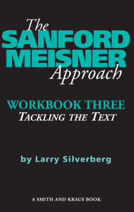 Larry Silverberg The Sanford Meisner Approach: Workbook Three, Tackling the Text