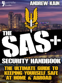 Andrew Kain - The SAS+ Security Handbook: The Ultimate Guide to Keeping Yourself Safe at Home & Abroad