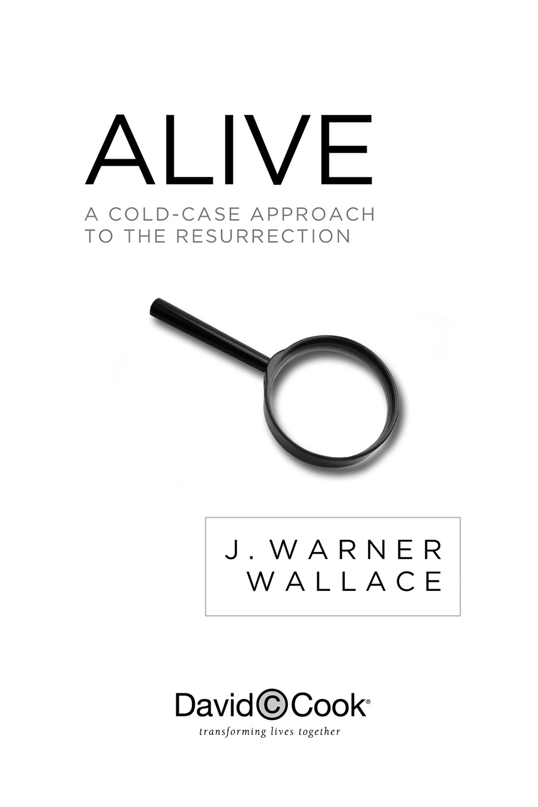 ALIVE INVESTIGATING THE RESURRECTION I was a committed atheist when I first - photo 2