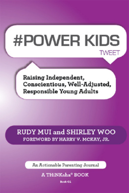 Rudy Mui - #Power Kids Tweet Book01: Raising Independent, Conscientious, Well-Adjusted, Responsible Young Adults